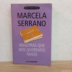 books: Nosotras que nos queremos tanto - Marcela Serrano